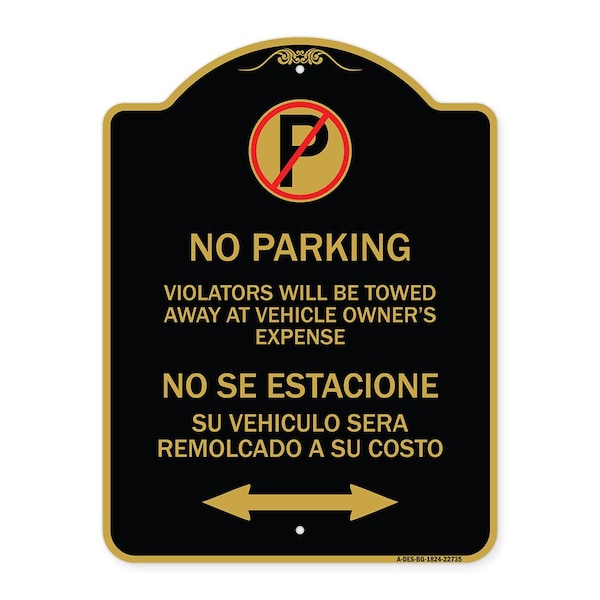 Violators Towed Away Vehicle Owners Expense W/ No Se Extacione Su Alum, 24" L, 18" H, BG-1824-22735